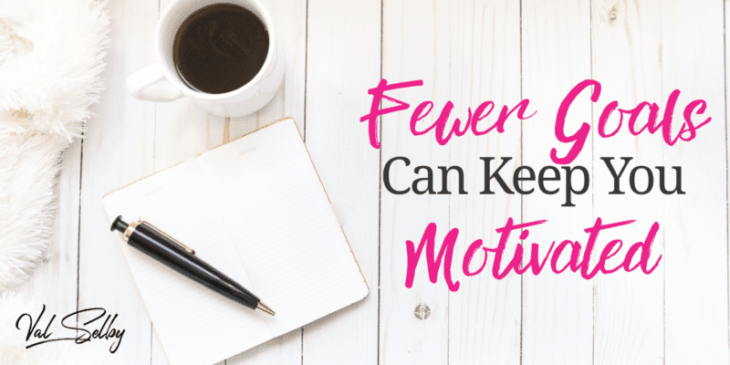 fewer goals motivation