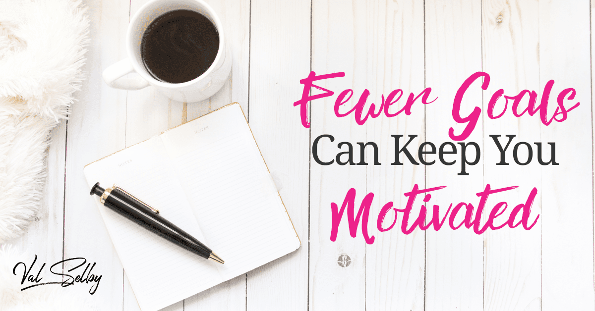 fewer goals motivation