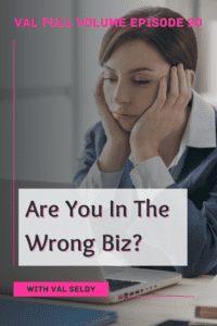 are you in the wrong biz?