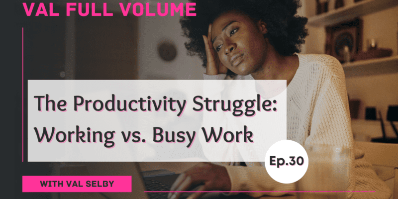 The Productivity Struggle: Working vs. Busy Work
