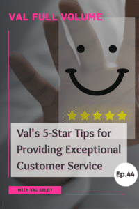 Val's 5-Star Tips for Providing Exceptional Customer Service