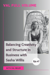 Balancing Creativity and Structure in Business with Sasha Willis